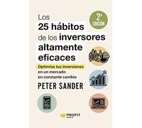 Los 25 Habitos De Los Inversores Altamente Eficaces - Optimiza Tus Inversiones En Un Mercado En Constante Cambio (SIN COLECCION)