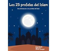 Los 25 profetas del islam: Una introducción a los profetas del islam