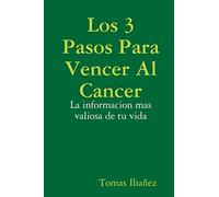 Los 3 Pasos Para Vencer Al Cancer