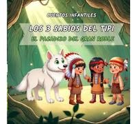 Los 3 sabios del tipi: El pasadizo del gran roble (Los 3 sabios el tipi)