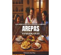 Los 30 Rellenos más Exitosos y Sabrosos de Las Arepas Venezolanas.