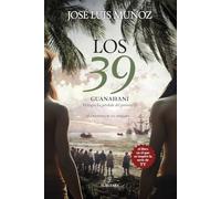 Los 39. Guanahaní; Trilogía La pérdida del paraíso (I) (Novela Histórica)