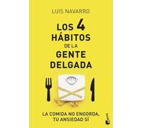 Los 4 hábitos de la gente delgada: La comida no engorda, tu ansiedad sí (Vivir Mejor)