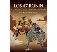 Los 47 ronin y otros relatos épicos de samuráis (NOVELA HISTORICA Y AVENTURAS)