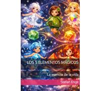 Los 5 elementos mágicos: La esencia de la vida