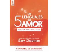 Los 5 Lenguajes del Amor Edición Para Solteros - Cuaderno de Ejercicios