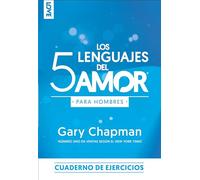 Los 5 lenguajes del amor para hombres: Cuaderno De Ejercicios