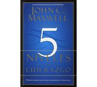 Los 5 Niveles de Liderazgo: Demonstrados Pasos para Maximizar su Potencial (Spanish Edition) by Maxwell, John C. (2011) Paperback