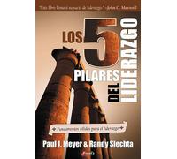 Los 5 Pilares del Liderazgo: Fundamentos Solidos Para el Liderazgo