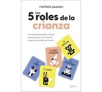 Los 5 roles de la crianza – Un método divertido y eficaz para educar con firmeza y respeto