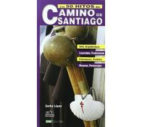 Los 50 hitos del camino de Santiago (ikusmira)