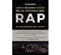 Los 50 mejores discos de la historia del rap: 50 aniversario del hiphop