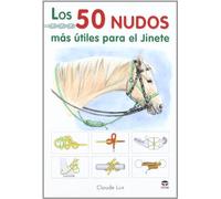 LOS 50 NUDOS MÁS ÚTILES PARA EL JINETE (DEPORTES)