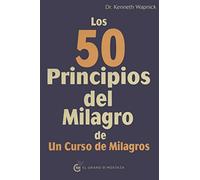Los 50 principios del milagro de un curso de Milagros