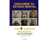 Los 6 estados mentales: Que te encarcelan... y te impiden ser libre
