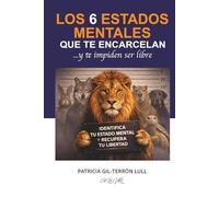 Los 6 estados mentales: Que te encarcelan... y te impiden ser libre (Serie De la reacción a la elección)