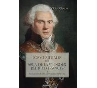 Los 63 rituales del Arca de la Vª Orden del Rito Francés: El magma escocista y la herencia de los Modernos en la Francia del siglo XVIII: 1