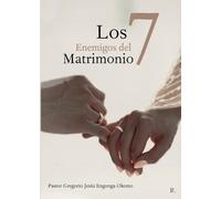 LOS 7 ENEMIGOS DEL MATRIMONIO | Pastor Gregorio Jesus Engonga Okomo