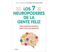 Los 7 neuropoderes de la gente feliz: Neurociencia práctica para vivir con plenitud (Bienestar, salud y vida sana)
