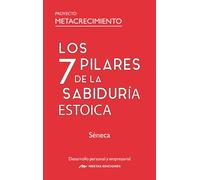 LOS 7 PILARES DE LA SABIDURIA ESTOICA | Didier Senecal