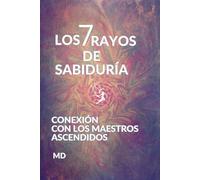 Los 7 Rayos De Sabiduría: Conexión Con Los Maestros Ascendidos | Meditación | El poder de los decretos | Guía de sanación paso a paso 28 días de conexión.