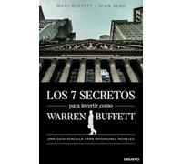 Los 7 secretos para invertir como Warren Buffett: Una guía sencilla para inversores noveles (Deusto)