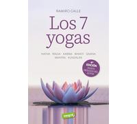 Los 7 yogas: Hatha - Radja - Karma - Bhakti - Gnana - Mantra - Kundalini (INTEGRAL)