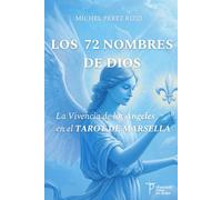 LOS 72 NOMBRES DE DIOS: La Vivencia de los Ángeles en el TAROT DE MARSELLA: 2 (CÁBALA Sefardita y TAROT de Marsella)