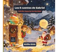 Los 8 cuentos de Gabriel Vol. II: Edición Especial de Navidad