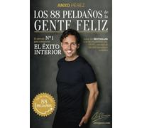 Los 88 Peldaños de la Gente Feliz: El método nº 1 para conquistar el Éxito Interior (Alienta)