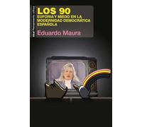 Los 90. Euforia y miedo en la modernidad emocrática española: 69 (Pensamiento crítico)