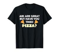 Los Abdominales Son geniales, Pero ¿has Probado la Pizza? Funny Foodie Camiseta