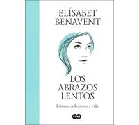 Los abrazos lentos | Elísabet Benavent, Laura Agustí