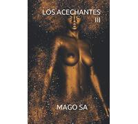LOS ACECHANTES III: El alfa y el omega de la locura, y el libro que todo estudiante debería leer