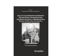LOS ACTUALES MÉTODOS FILOSÓFICOS: PRAGMATISMO, FENOMENOLOGÍA, FILOSOFÍA ANALÍTICA Y HERMENÉUTICA: 13 (Colección Investigaciones Sobre Leonardo Polo)