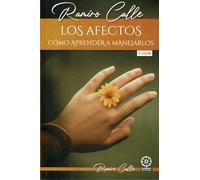 Los afectos. Cómo aprender a manejarlos: 55 (Biblioteca Ramiro Calle)