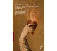 Los afectos del pasado: Significados de las emociones a través del género, el imperio y la nación (siglos XVII-XIX) (Sílex Universidad)
