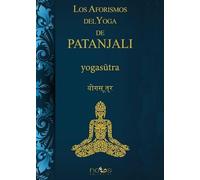 LOS AFORISMOS DEL YOGA DE PATANJALI (ARCA LUCIS)