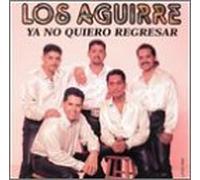 Los Aguirre - Ya No Quiero