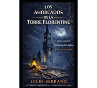 LOS AHORCADOS DE LA TORRE FLORENTINE: Suicidios en apariencia. Un tesoro robado durante la Segunda Guerra Mundial. Y un asesino que no deja rastro alguno. libro España