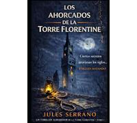 LOS AHORCADOS DE LA TORRE FLORENTINE: Suicidios en apariencia. Un tesoro robado durante la Segunda Guerra Mundial. Y un asesino que no deja rastro alguno. libro España