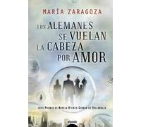 Los Alemanes Se Vuelan La Cabeza Por Amor (lviii Premio De Novela Aten