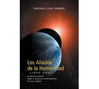 Los Aliados de La Humanidad Libro Uno (The Allies of Humanity, Book One - Spanish Edition)