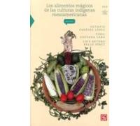Los Alimentos Magicos De Las Culturas Indigenas Mesoamericanas