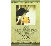 Los alquimistas del siglo XX