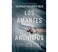 LOS AMANTES ANONIMOS | Salvador Gutiérrez Solís