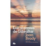 Los amantes de Gibraltar: Cuando se ama de verdad, el tiempo no existe (Ficción)