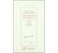 Los amantes de Venecia: correspondencia 1833-1840 seguida del diario íntimo de George Sand