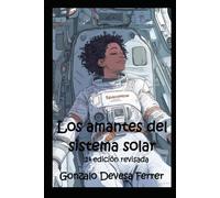 Los amantes del sistema solar: Un relato del Espejo -Libro 1