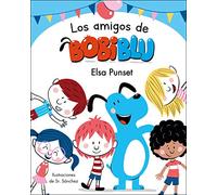 Los amigos de Bobiblú / Bobiblu's Friends: 3 (Emociones, valores y hábitos)